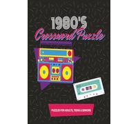 1980's Crossword Puzzle: Totally Rad Crossword Puzzles About the Awesome 80's! | 6x9 inches | 120 Pages | 50+ Puzzles | Excellent Gift Idea for Puzzle Lovers!