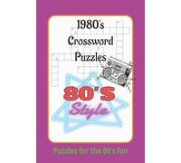 1980's Crossword Puzzles: Crossword puzzles for 1980's fan, 80's | 6x9 inches, 120 pages | 50+ Puzzles, Gift for Vacations, Holidays and Relaxation