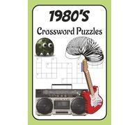 1980's Crossword Puzzles: Crossword Puzzles with Easy to Read Print about 1980's Music, Bands, Culture, Games [ 6x9 inches, 120 pages] 55+ Puzzles. Gift for Vacations, Holidays & Free Times