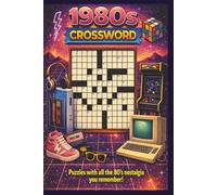 1980s Crossword Puzzles: Crossword Puzzles with Easy to Read Print About 80s Pop Culture, Movies, Music and MORE! 6x9 Inches, 110 Pages | 50+ Puzzles - Gift for Vacation, Holidays and Leisure Time.
