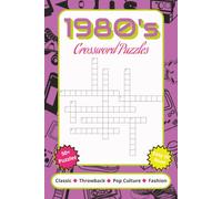 1980s Crossword Puzzles: Crossword Puzzles with Easy to Read Print about Nostalgia, Fashion, Pop Culture and More | 6x9 inches, 120 pages | 50+ Puzzles ... Gift for Vacations, Holidays and Relaxation