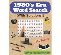 1980's Era Word Search (With Solutions!): 50+ Puzzles / Over 600 Words / Great For Adults and Seniors / Easy To Read Large Print!