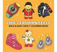 1980's Fashion Feels: Adult Coloring Book for Stress-Relief. Groovy 1980s Designs plus Cute Animal Drawings. Cozy Nostalgic Vibes. (Bold & Easy Coloring)