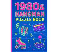 1980s HANGMAN PUZZEL BOOK: 100 hangman puzzles from the 80s (Nostalgic Hangman)