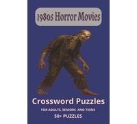 1980s Horror Movies Crossword Puzzle Book: Crossword puzzles about 1980s Horror Movies, Villains, Characters and More -- 6x9 inches, 122 pages -- 50+ ... From Beyond the Grave: Enter If You Dare!)