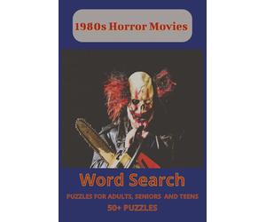 1980s Horror Movies Word Search Puzzle Book: Word Searches Featuring Slasher Icons, Cult Classics, Creepy Characters, Killer Locations, and More -- ... From Beyond the Grave: Enter If You Dare!)