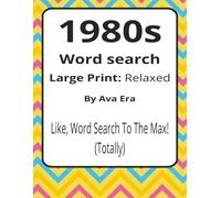 1980s Large Print Word Search Puzzle Book: Nostalgic Large Print Word Searches about Music, Movies, Technology, and More | 8.5 x 11 inches, 116 pages ... Sharky Presents: Zeitgeist Series by Ava Era)