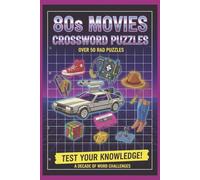 1980s Movies Crossword Puzzles: Crossword Puzzles with Easy to Read Print about 80s Movies, Actors and Directors | 120 pages | 50+ Puzzles... The Perfect Gift for Vacations, Holidays and Relaxation