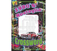 1980's Nostalgia Crossword: 60 Retro-Themed Puzzles Celebrating Movies, Music, Slang, TV Shows, Arcades, and Pop Culture from the 1980s • 6x9 Inch Crossword Puzzle Book