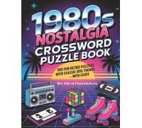 1980s Nostalgia Crossword Puzzle Book: 100 Retro Crosswords with 80s Pop Culture, Arcade Games, Music, Movies & Fun Brain Teasers for Adults and Teens ... 1400 Words | Perfect Gift For Every Occasion