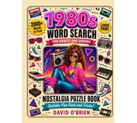 1980s Nostalgia Large Print Word Search: A Trip Down Memory Lane with 100+ Easy-to-Read Puzzles on 80s Music, Movies, TV & Pop Culture - Fun Facts and Full Answer Key for Adults and Seniors