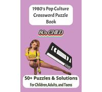 1980's Pop Culture Crossword Puzzle Book: Crossword Puzzles with Easy-to-read print about 1980's cartoon Characters, Music, and Movies |6x9 inches, ... ... Gift for Vacation, Holidays and Free time