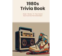 1980s Trivia Book: 500 Questions & Answers About the 80s - Music, Movies, TV & Pop Culture in Large Print (Large Print Trivia)