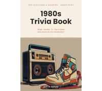 1980s Trivia Book: 500 Questions & Answers About the 80s - Music, Movies, TV & Pop Culture in Large Print (Large Print Trivia)