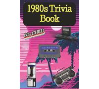 1980s Trivia Book: Trivia book with Easy-to-Read Print about 1980s, Music, Movies and More| 6×9 inches, 212 pages| 300+ Questions ... Gift for Vacations, Holidays and Free Times