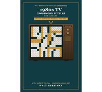 1980s TV Crossword Puzzles for Adults: 65 Easy, Nostalgic Crosswords from the Decade of Big Hair and Bigger Hits - A Relaxing Trip Back to the ’80s with a Complete Answer Key
