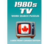 1980s Tv Word Search Puzzles, Large Print Canada Edition: Large Print Retro Word Search Puzzles Featuring Iconic Canadian TV Shows, Nostalgic Kids’ ... TV Classics - International Puzzle Series)