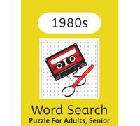 1980s Word Search Book: Word Search about 1980s, Nostalgia, Gen X and More | 8.5x11 inches, Easy to Read ... Perfect for Nostalgias, Vacations, and Free Times