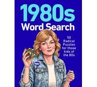 1980s Word Search Edition 1 P 50 Radical Puzzles for those kids of the 80s - a Nostalgia Activity Book for Gen X (Betty Better Puzzle Library)
