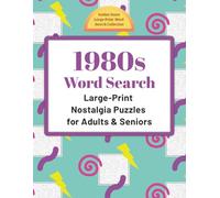 1980s Word Search: Large-Print Nostalgia Puzzles for Adults & Seniors (Golden Years Press: Golden Years Large-Print Word Search Collection)