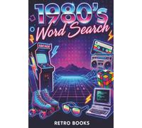 1980s Word Search: Pop Culture Puzzles, Vintage Nostalgia, Adult Brain Games, Gen X Puzzle Book (Retro Word Search Series)