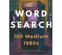 1980s Word Search Puzzle Book | 150 Medium Puzzles Large Print | One Puzzle Per Page | Adults and Seniors | Brain Training | Solutions Included: ... for Sharp Mind (Sovereign Word Search Series)