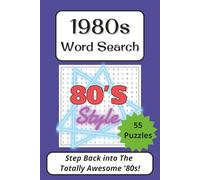 1980s Word Search Puzzle Book: 55 Puzzles About The Totally Awesome '80s