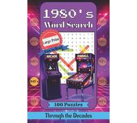 1980s Word Search Puzzle Book: Large Print Nostalgic Puzzles About Movies, Television, Music, Fashion, and Pop Culture (Through the Decades)