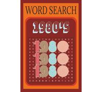 1980's Word Search: Word Search: 1980's : Adult Word Searches with Easy to Read Print about The 1980's, Retro, Music and More | 6x9 inches, 110 pages ... Road Trip, Vacations, Holidays and Free Times