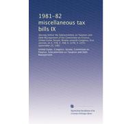 1981-82 miscellaneous tax bills IX: Hearing before the Subcommittee on Taxation and Debt Management of the Committee on Finance, United States Senate, ... S. 768, S. 1276, S. 1472, September 25, 1981