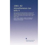 1981-82 miscellaneous tax bills V: Hearing before the Subcommittee on Taxation and Debt Management Generally of the Committee on Finance, United ... on S. 639, S. 702, S. 738, May 8, 1981