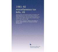 1981-82 miscellaneous tax bills, VII: Hearing before the Subcommittee on Taxation and Debt Management of the Committee on Finance, United States ... S. 791, S. 979, and S. 1382, June 26, 1981