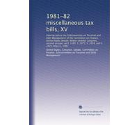1981-82 miscellaneous tax bills, XV: Hearing before the Subcommittee on Taxation and Debt Management of the Committee on Finance, United States ... S. 2075, S. 2424, and S. 2425, May 21, 1982