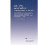 1981 DOE authorization, environment programs: Hearings before the Subcommittee on Natural Resources and Environment of the Committee on Science and ... Congress, second session, February 5, 6, 1980