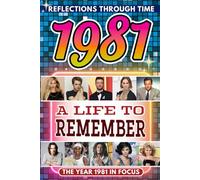 1981 in Focus: A Life to Remember - The Year You Were Born Book: A nostalgic gift packed with trivia, brain games, and events to celebrate birthdays, milestones, and memories