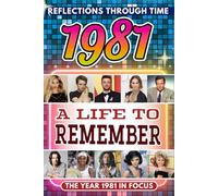 1981 in Focus: A Life to Remember - The Year You Were Born Book: A nostalgic gift packed with trivia, brain games, and events to celebrate birthdays, milestones, and memories