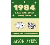 1984: A Year in the Life of Nobby Clarke: A 1980s Time Travel Adventure: 5