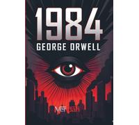 1984: Een dystopische klassieker over totalitarisme, surveillance en de vernietiging van waarheid - de ultieme roman van George Orwell