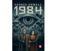1984. Ein dystopischer Roman. George Orwell