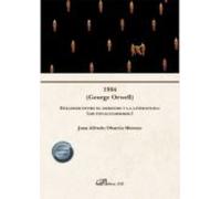 1984 (George Orwell) Diálogos Entre El Derecho Y La Literatura: Los Totalitarismos I