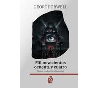 1984 - Mil novecientos ochenta y cuatro: Nueva traducción al español: Mil novecientos ochenta y cuatro: Mil novecientos ochenta y cuatro - Nineteen ... al español: 11 (Clásicos en español)