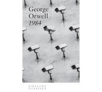 1984 Nineteen Eighty-Four: The Internationally Best Selling Classic from the Author of Animal Farm (Collins Classics)