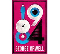 1984 Nineteen Eighty-Four: New Annotated Edition from the Author of Animal Farm (Alma Classics Evergreens)