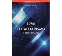 1984 Y El Totalitarismo Y Otros Ensayos