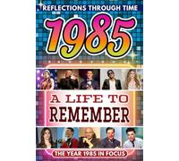 1985 in Focus: A Life to Remember - The Year You Were Born Book: A nostalgic gift packed with trivia, brain games, and events to celebrate birthdays, milestones, and memories