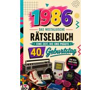 1986 - Das nostalgische Rätselbuch | Eine Reise zurück in die 80er: Das besondere Jahrgang-Geschenk zum 40. Geburtstag - mit Quiz, Kreuzworträtseln und spannenden Fakten.
