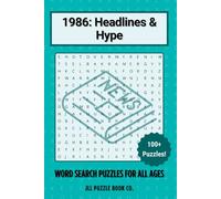 1986: Headlines & Hype Word Search: 100+ Word Search Puzzles Celebrating the Headlines, History & Hidden Stories of 1986 (Back in Time: Word Searches by Year)