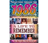 1986 in Focus: A Life to Remember - The Year You Were Born Book: A nostalgic gift packed with trivia, brain games, and events to celebrate birthdays, milestones, and memories
