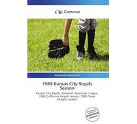 1986 Kansas City Royals Season: Kansas City Royals, Baseball, American League, 1986 California Angels season, 1986 Texas Rangers season