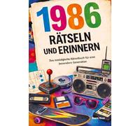 1986 : Rätseln & Erinnern: Das nostalgische Rätselbuch für eine besondere Generation. Das ideale Geschenk zum 40. Geburtstag